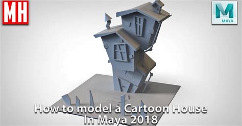 Tutorial: Modeling a Cartoony House in Maya 